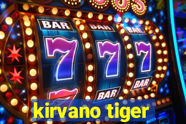 kirvano tiger